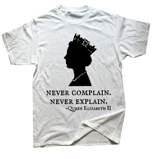 Never Complain Never Explain II - Elizabeth England T-Shirt